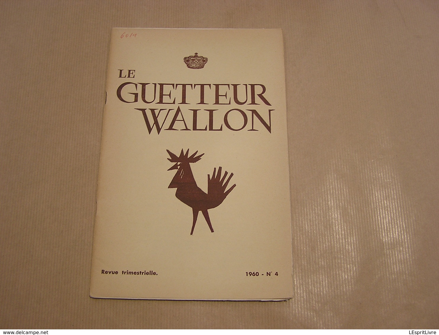 LE GUETTEUR WALLON N° 4 1960 Régionalisme Lessive Village De Lesse Sainte Cécile Mondorf Les Bains Luxembourg - Belgique