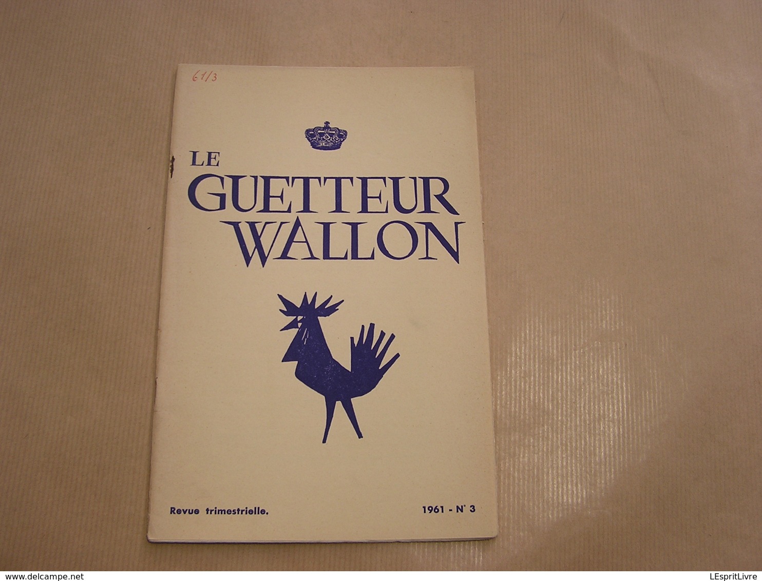 LE GUETTEUR WALLON N° 3 1961 Régionalisme Godefroid De Bouillon Lessive Village De Lesse Publicité Poêle Ciney - Belgique