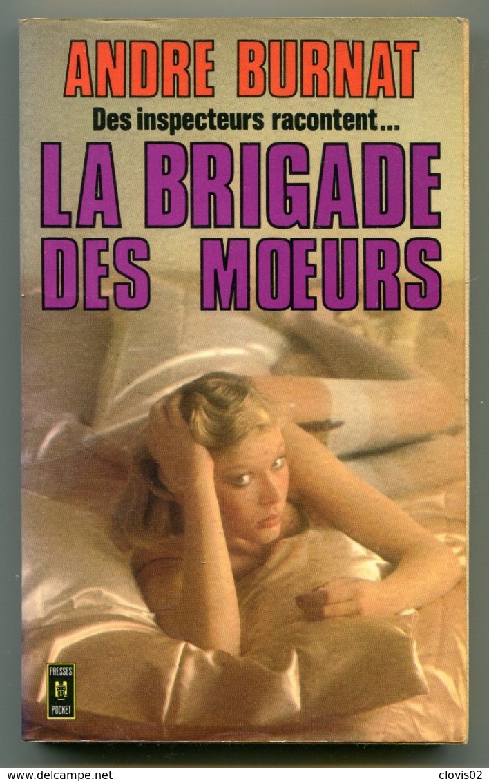 LA BRIGADE DES MOEURS - Des Inspecteurs Racontent... André BURNAT Presse Pocket 1976 - Brigade Mondaine