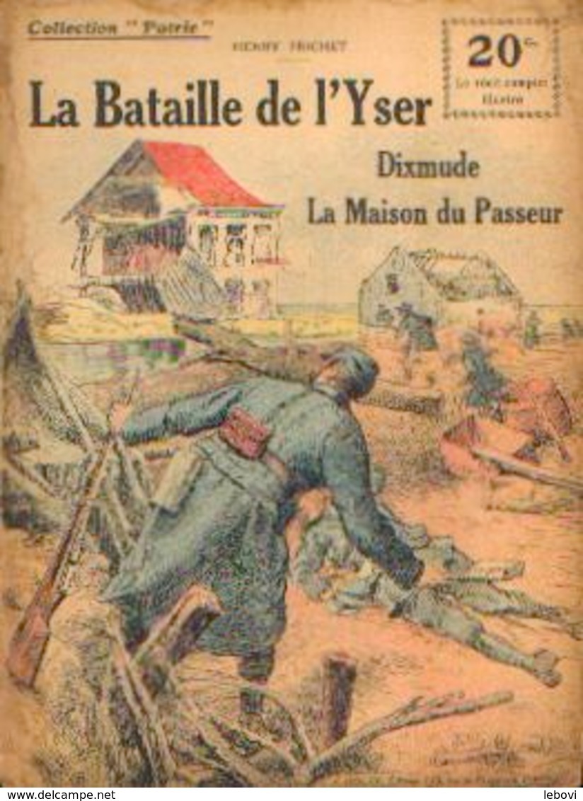 « La Bataille De L’Yser – DIXMUDE – La Maison Du Passeur » FRICHET, H.. - Collection PATRIE - Paris 1918 - 1914-18