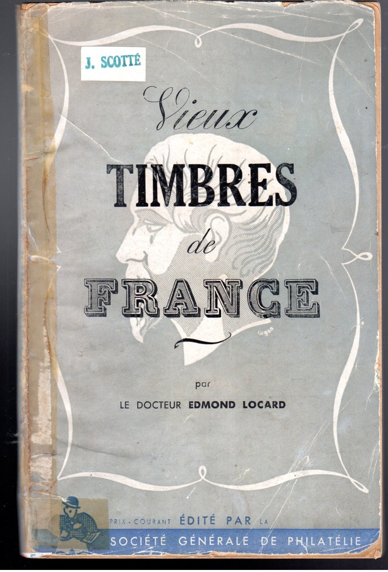 Locard : Vieux Timbres De France Ed Ste Generale De Philatelie - Autres & Non Classés