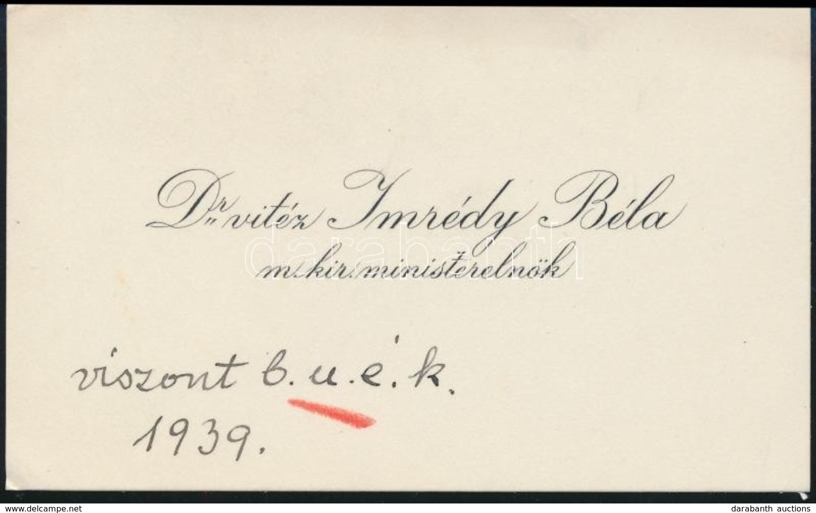1939 Imrédy Béla Miniszterelnök Névjegykártyája Saját Kezű BÚÉK-jával - Unclassified