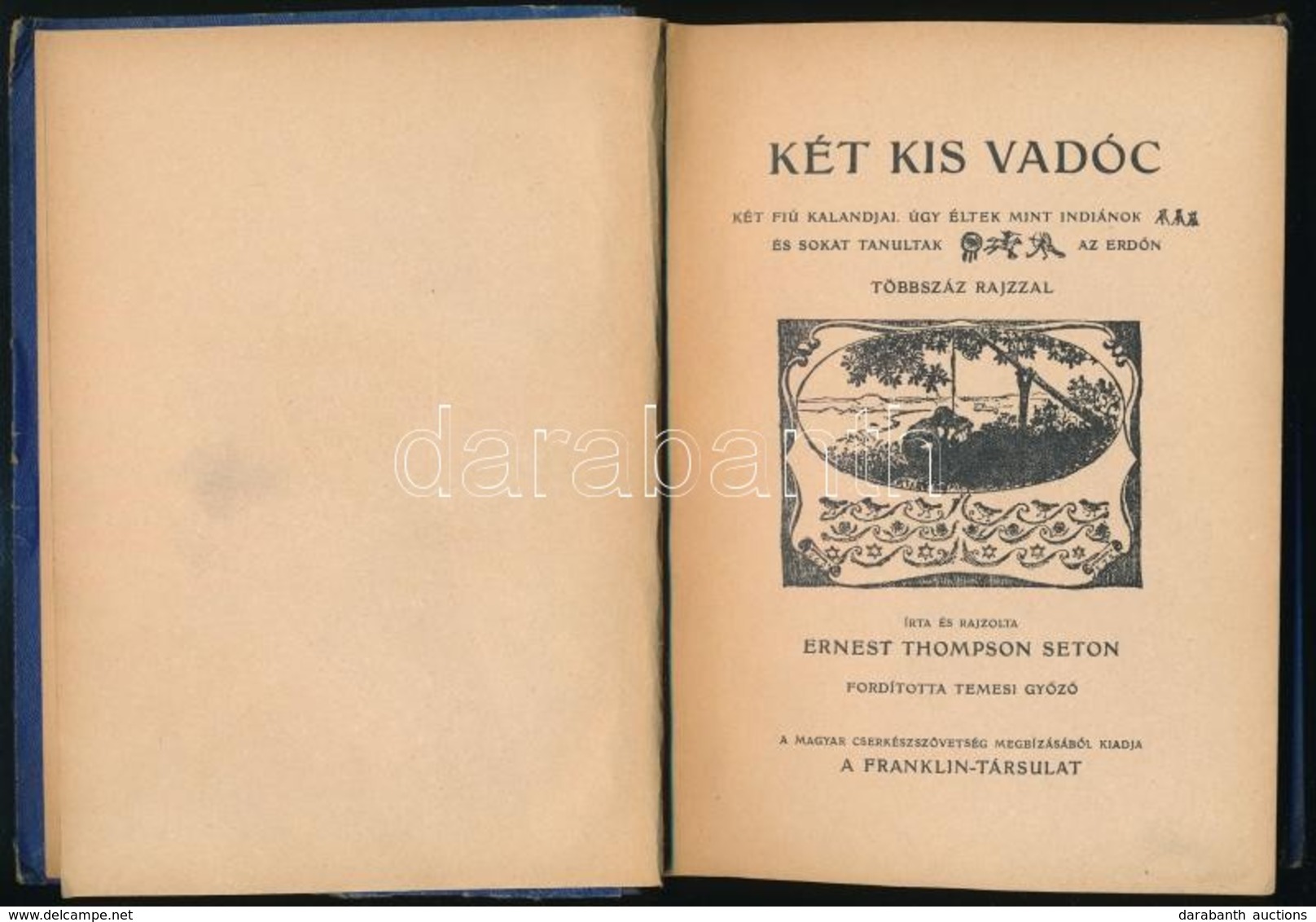 Ernest Thompson Seton: Két Kis Vadóc. Két Fiú Kalandjai. Úgy éltek, Mint Indiánok és Sokat Tanultak Az Erdőn. Írta és Ra - Pfadfinder-Bewegung