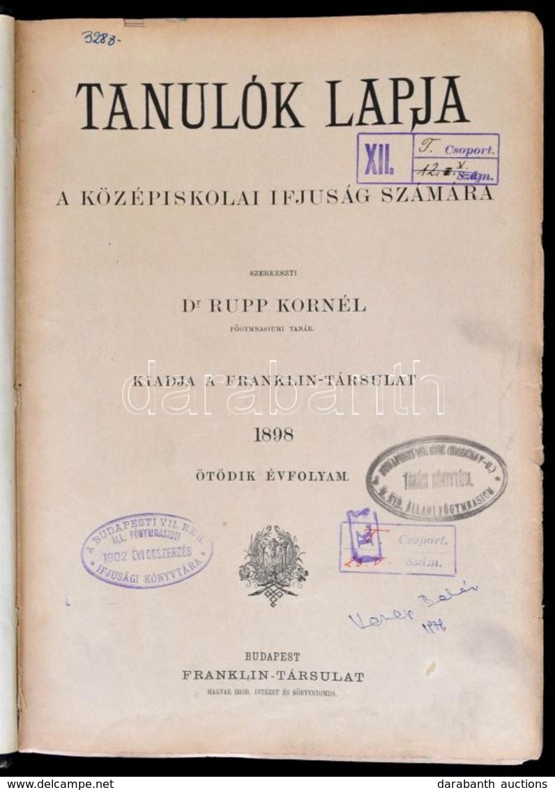 1898 Tanulók Lapja. V. évf. 1-52 Sz. Szerk.: Dr. Rupp Kornél. Bp., Franklin-Társulat,VIII+852 P. Szövegközti és Egészold - Ohne Zuordnung