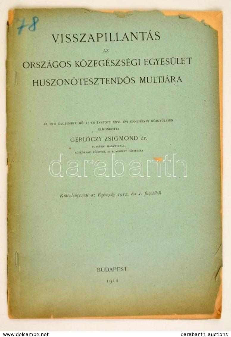 Gelóczy Zsigmond: Visszapillantás Az Országos Közegészségügyi Egyesület Huszonötesztendős Multjára. Bp., 1912. 36p. - Unclassified