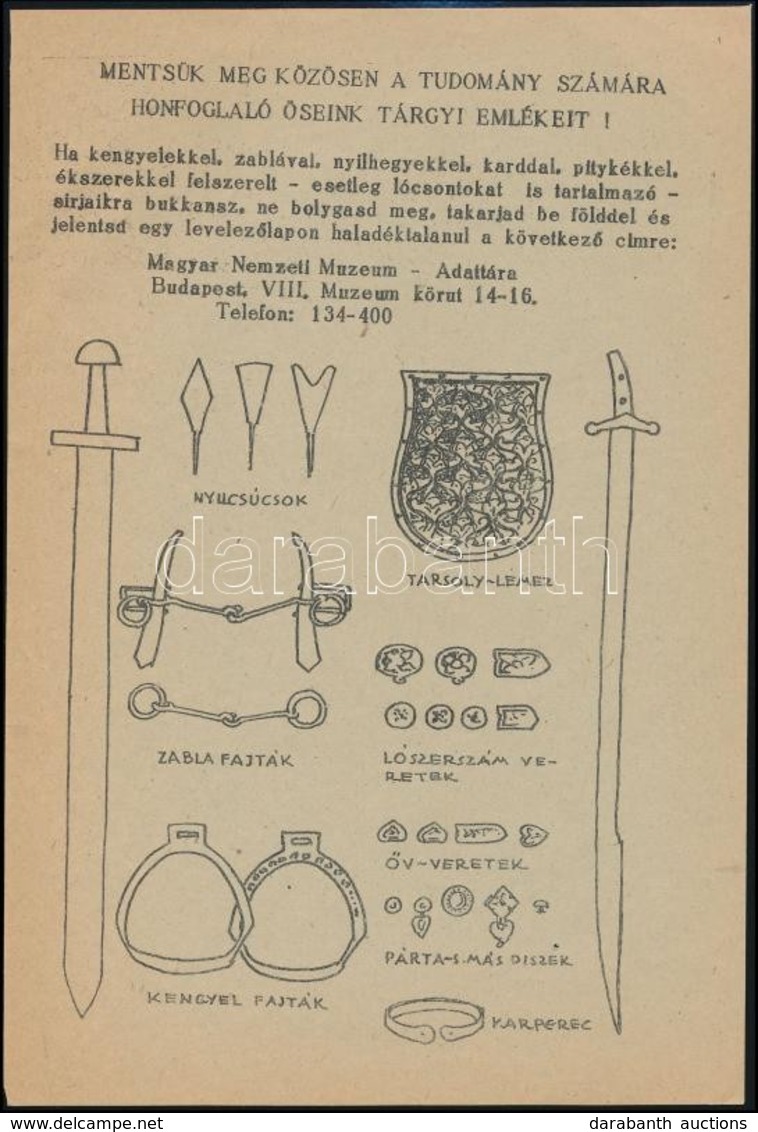 Cca 1940-1950 Mentsük Meg Közösen A Tudomány Számára Honfoglaló őseink Tárgyi Emlékeit! Magyar Nemzeti Múzeum Nyomtatván - Unclassified