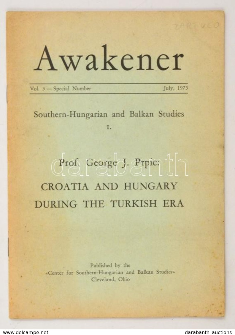 1973 Prpic, George J.: Croatia And Hungary During The Turkish Era. Klny. Az Awakener 3. Számából, Tűzött Papírkötésben,  - Unclassified
