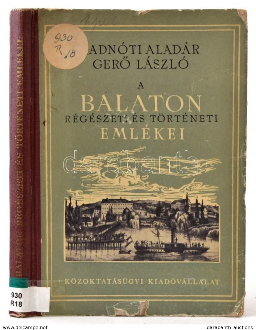 Radnóti Aladár-Gerő László: A Balaton Régészeti és Történeti Emlékei. Bp., 1952, Közoktatásügyi Kiadóvállalat. Fekete-fe - Unclassified