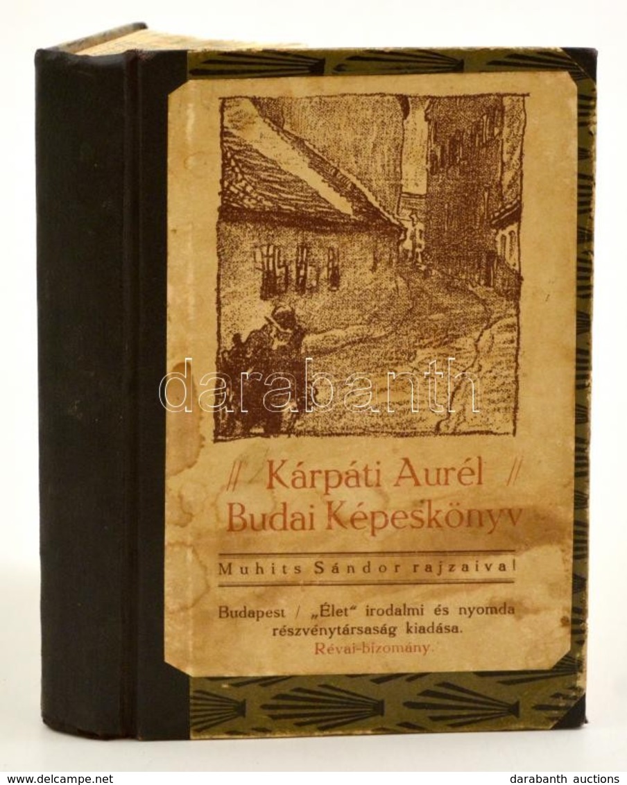 Kárpáti Aurél: Budai Képes Könyv. Muhits Sándor Rajzaival. Bp., 1914. Az Élet.. Későbbi Félvászon Kötésben. - Ohne Zuordnung