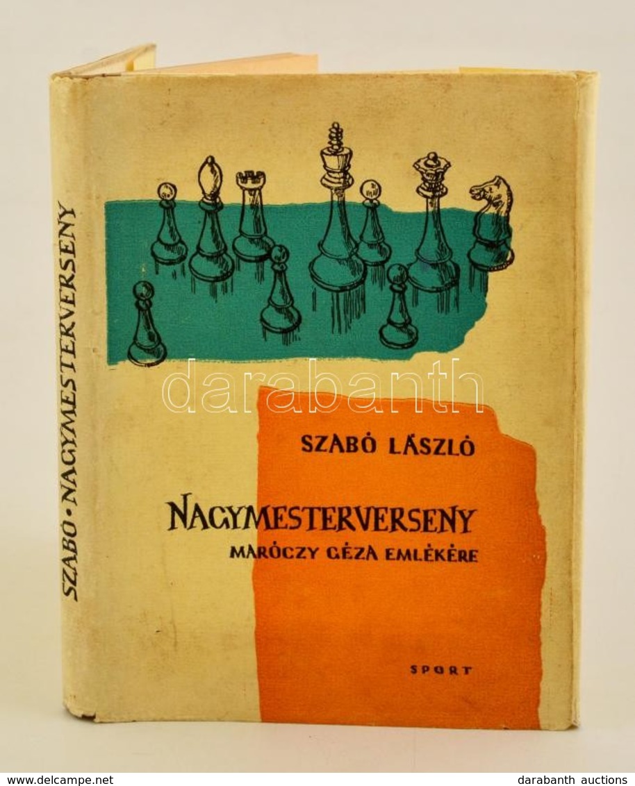 Szabó László: Nagymesterverseny. Maróczy Géza Emlékére. Bp., 1963. Sport. Sakk Könyv, Rozsnyai Zoltán (1919-1972) Festő, - Ohne Zuordnung