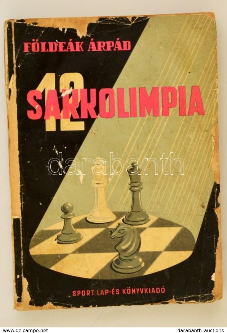 Földeák Árpád: 12 Sakkolimpia Bp., 1953. Sport. Megviselt Kiadói Papírkötésben, - Ohne Zuordnung