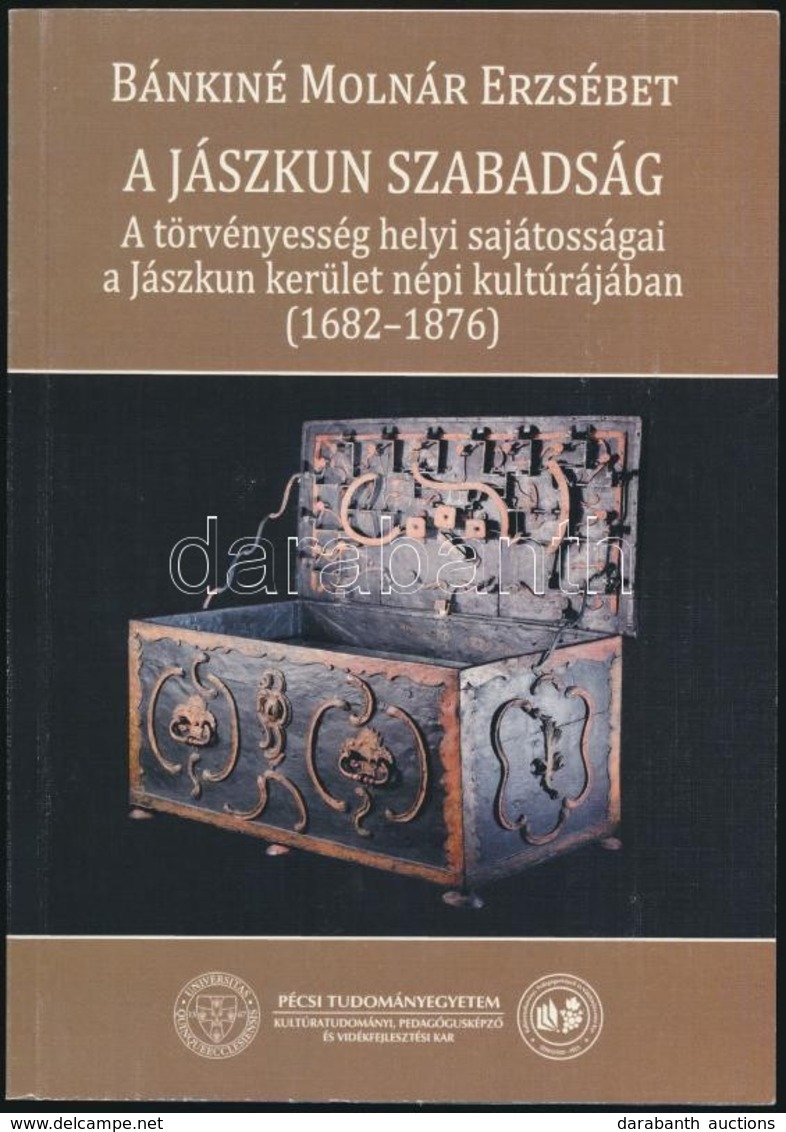 Bánkiné Molnár Erzsébet: A Jászkun Szabadság. A Törvényesség Helyi Sajátosságai A Jászkun Kerület Népi Kultúrájában. (16 - Unclassified