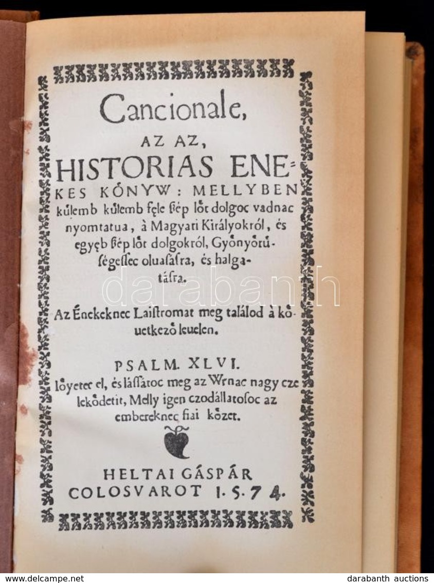 Heltai Gáspár: Canionale. Azaz Historiás Énekeskönyv. Kolozsvár. 1754. A Kísérő Tanulmányt írta és A Fakszimile Szövegét - Ohne Zuordnung