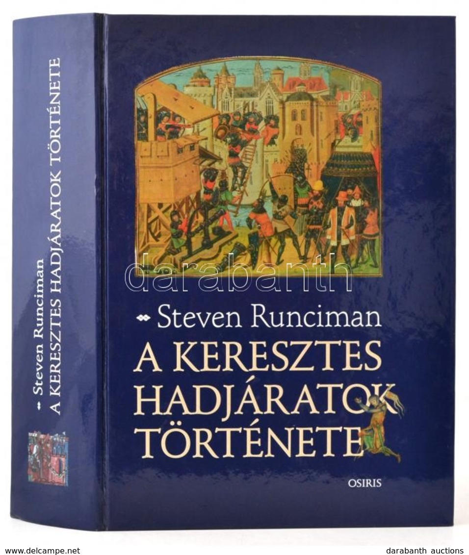 Steven Runciman: A Keresztes Hadjáratok Története. Bp.,1999, Osiris. Kiadói Kartonált Papírkötés, Jó állapotban. - Unclassified