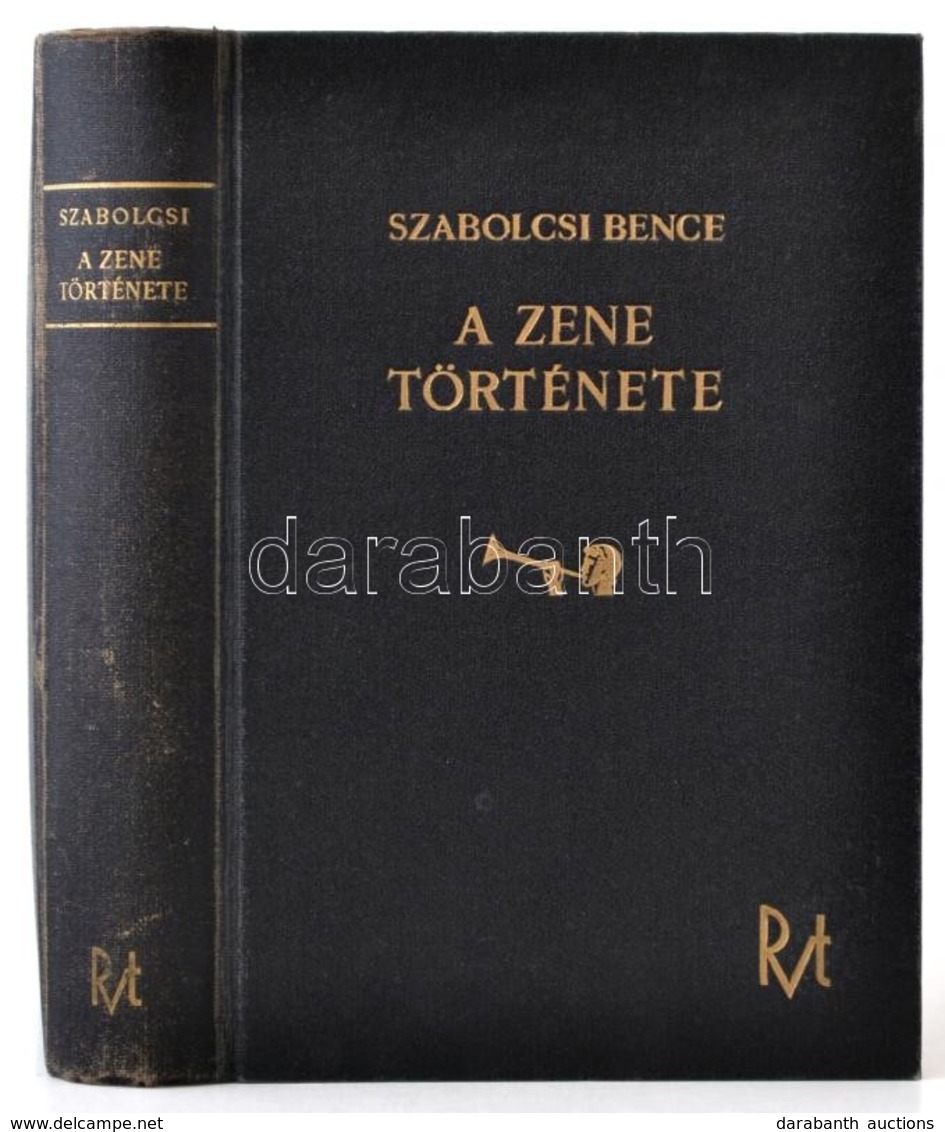 Szabolcsi Bence: A Zene Története. Bp.,1940,Rózsavölgyi és Társa. Kiadói Aranyozott Egészvászon-kötés. - Ohne Zuordnung