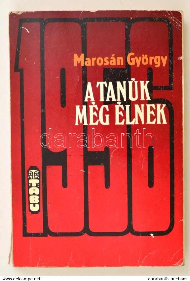 Marosán György: 1956. A Tanúk Még élnek. Bp., 1989, Hírlapkiadó Vállalat. A Szerző Dedikációjával Martin Ferenc Varsói,  - Non Classés