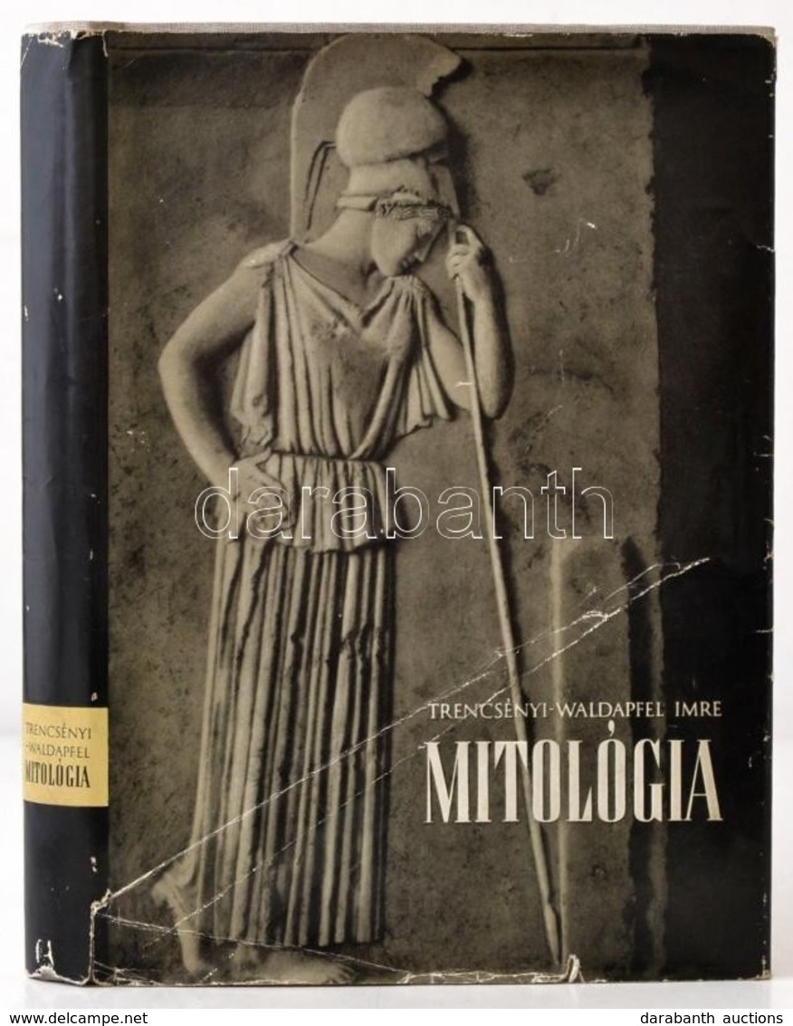 Trencsényi-Waldapfel Imre: Mitológia. Bp., 1963, Gondolat. Ötödik Kiadás. Kiadói Egészvászon-kötésben, Kiadói Szakadt Pa - Unclassified