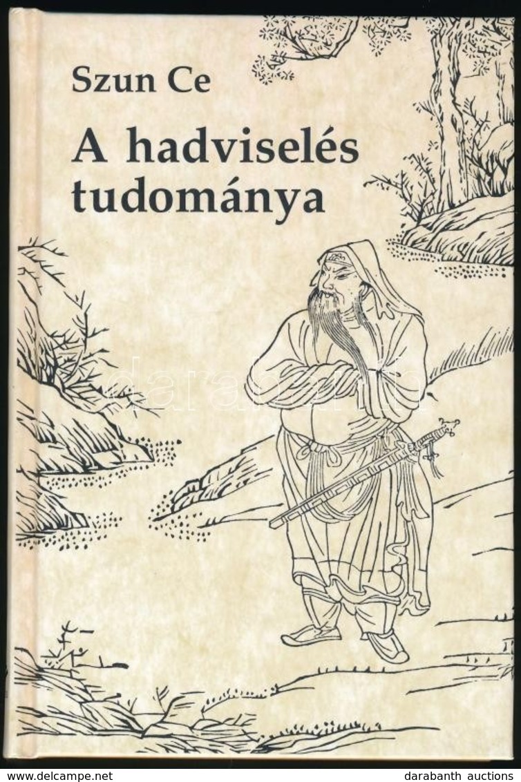 Szun Ce: A Hadviselés Tudománya. Fordította: Édes Bálint. Bp., 1996 , Göncöl. Kiadói Kartonált Papírkötés. - Unclassified