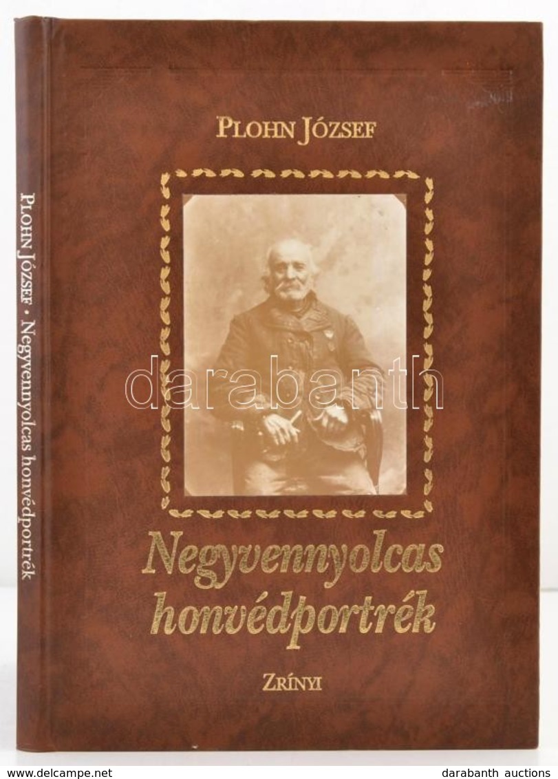 Plohn József: Negyvennyolcas Honvédportrék. Bp., 1992, Zrínyi. Műbőr Kötés, Jó állapotban. - Unclassified