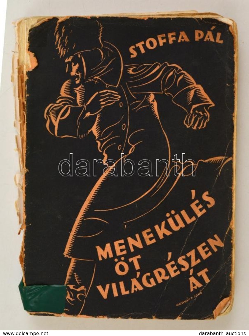 Stoffa Pál: Menekülés öt Világrészen át. Bp., 1935, Kir. M. Egyetemi Nyomda. Kiadói Papírkötés, Rossz állapotban, Címlap - Ohne Zuordnung