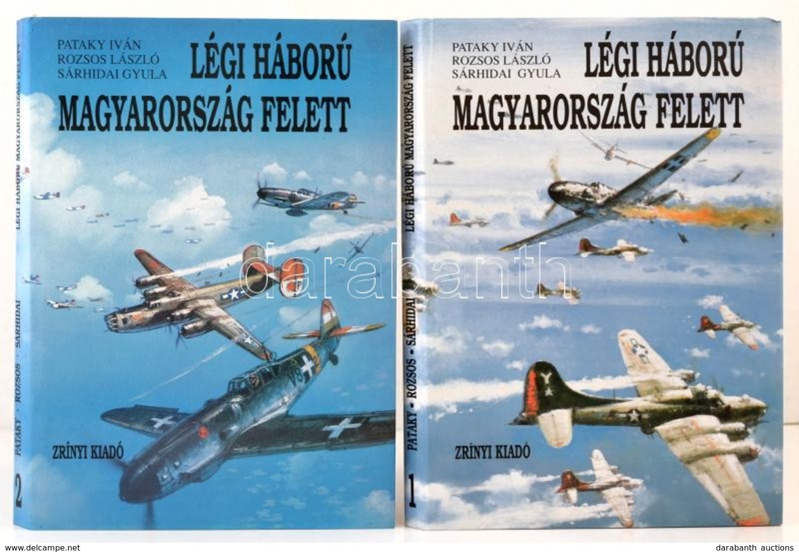 Pataky Iván Et Al.: Légi Háború Magyarország Felett. 1-2. Köt. Debrecen, 1992, Zrínyi Kiadó. Vászonkötésben, Papír Védőb - Ohne Zuordnung