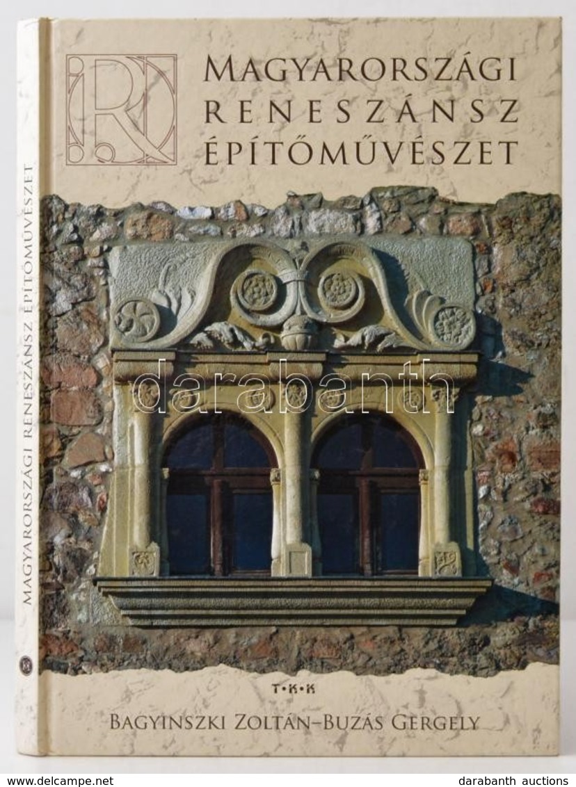 Bagyinszky Zoltán-Buzás Gergely: Magyarországi Reneszánsz építőművészet. Debrecen, é.n., TKK. Kiadói Kartonált Papírköté - Ohne Zuordnung