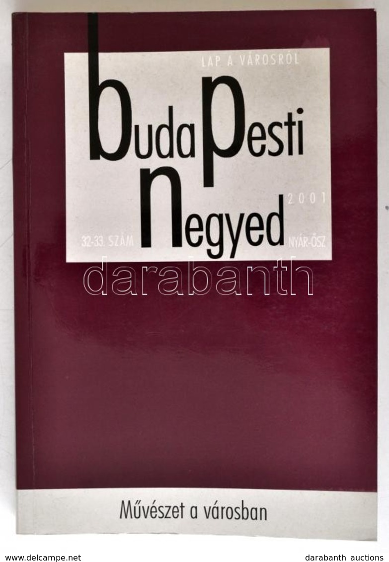 Művészet A Városban. Szerk. Szívós Erika. Budapesti Negyed. IX. évf. 2-3. Szám. 2001. Nyár-ősz. Bp., 2001, Budapest Fővá - Unclassified