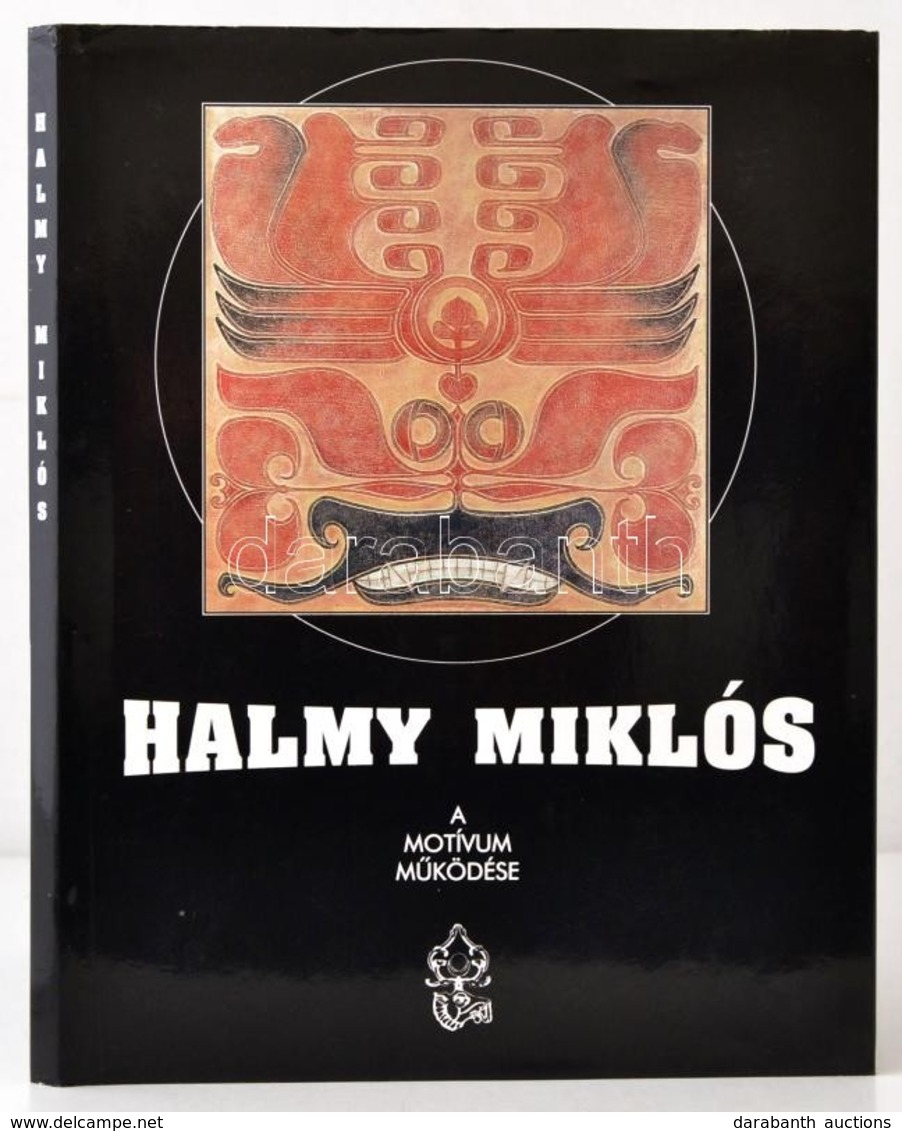 Halmy Miklós. A Motívum Működése. Halmy Miklós Munkácsy Mihály Díjas Festőművész Munkássága 1960-2000. Bp.,2002,Püski. K - Unclassified