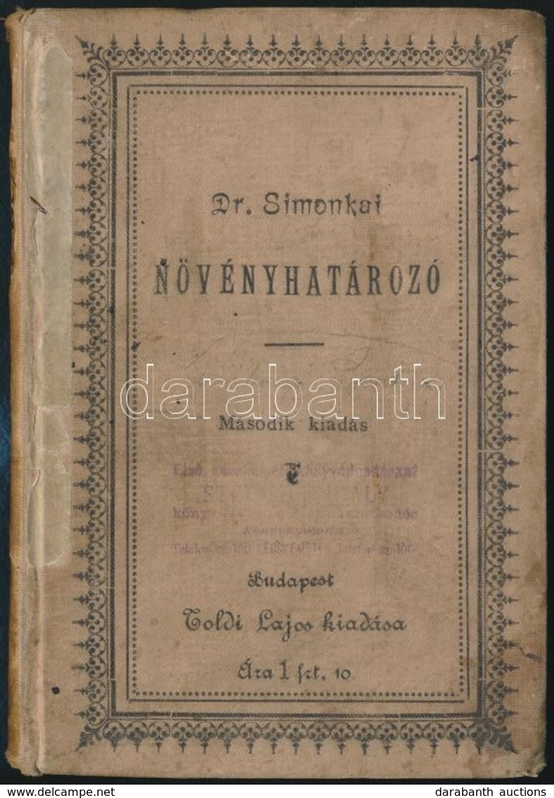 Dr. Simonkai Lajos: Növényhatározó A Magyarországon Honos Virágos Növények Osztályainak, Családjainak, Génuszainak, Vala - Ohne Zuordnung