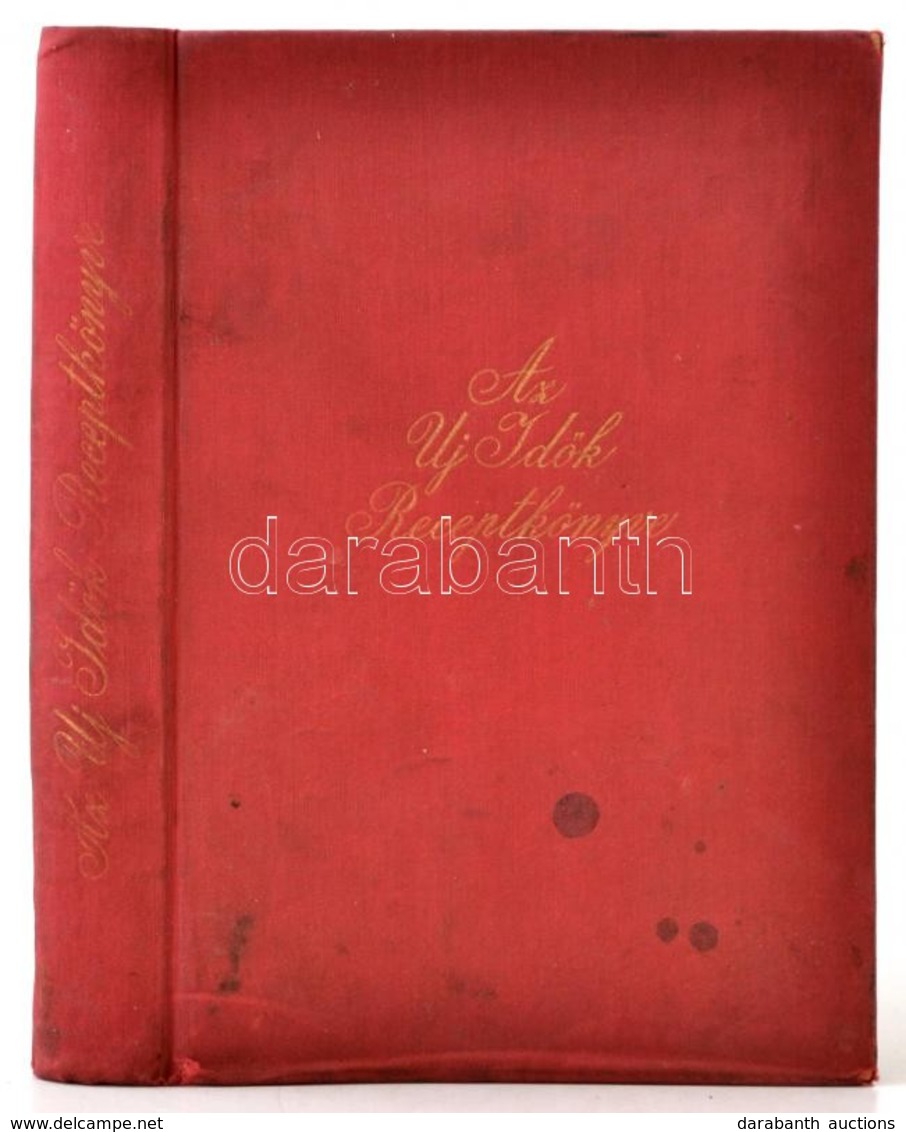 Az Uj Idők Receptkönyve. Bp., 1931, Singer és Wolfner Irodalmi Intézet Rt., XVI + 272+8 P. Kiadói Foltos, Kopott Egészvá - Unclassified