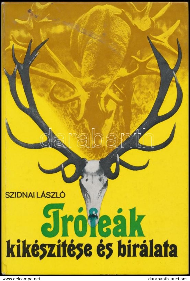 Szidnai László: Trófeák Kikészítése és Bírálata. Bp., 1978, Mezőgazdasági Kiadó. Kiadói Illusztrált Kartonált Papírkötés - Ohne Zuordnung