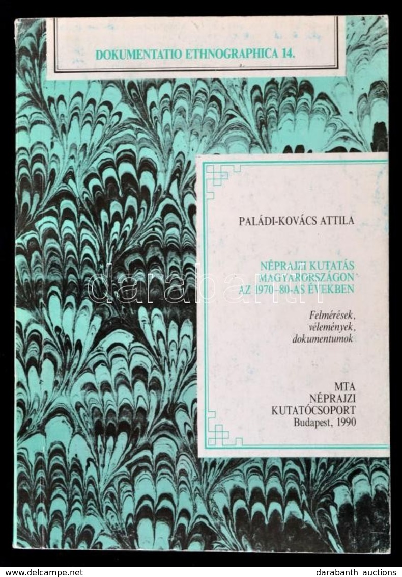 Paládi-Kovács Attila: Néprajzi Kutatás Magyarországon Az 1970-80-as években. Felmérések, Vélemények, Dokumentumok. Dokum - Unclassified