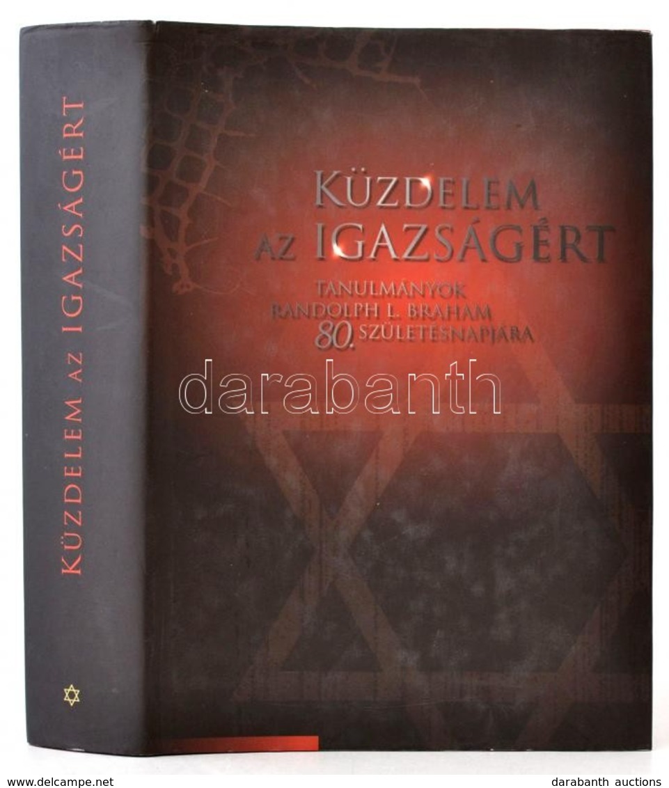 Karsai László-Molnár Judit: Küzdelem Az Igazságért: Tanulmányok Randolph L. Braham 80. Születésnapjára Bp., 2002. Mazsih - Ohne Zuordnung