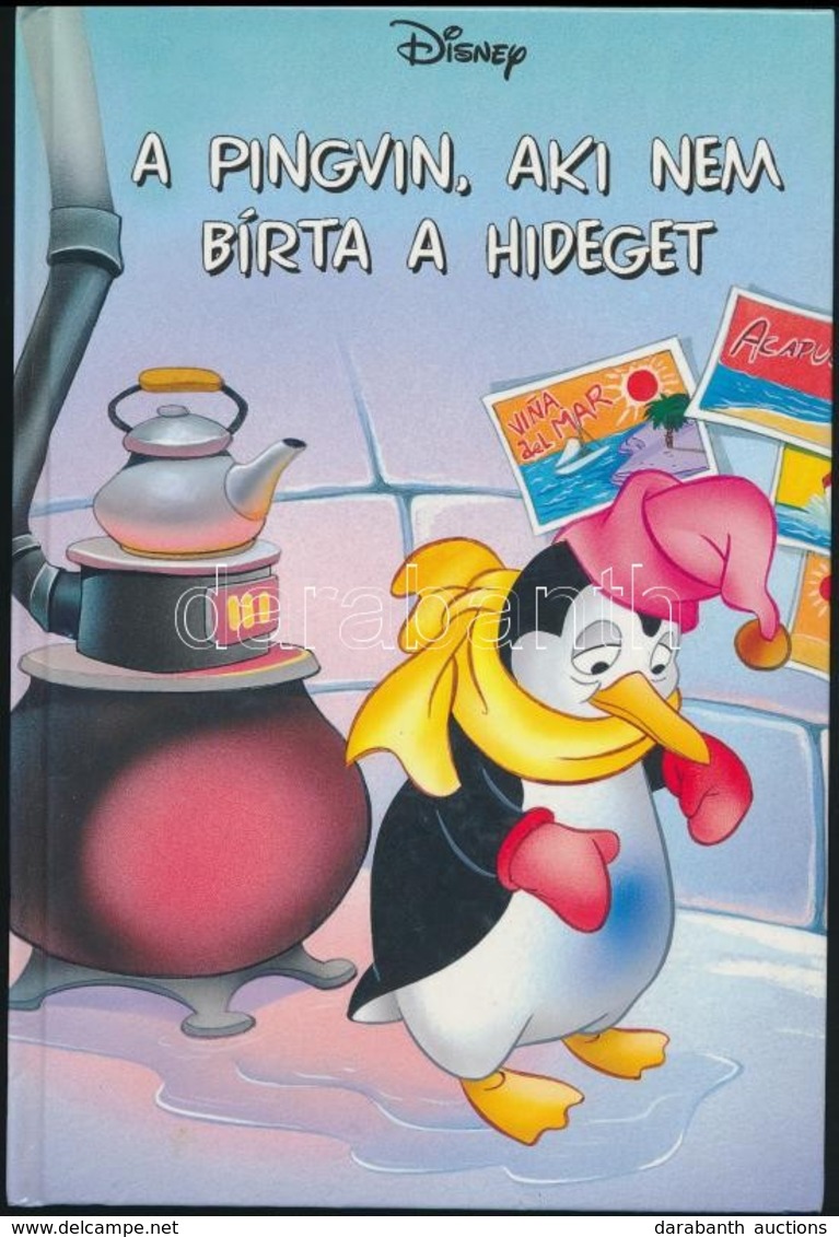 Disney: A Pingvin, Aki Nem, Bírta A Hideget. Bp., 2007, Egmont-Hungary. Kiadói Kartonált Papírkötés. - Unclassified