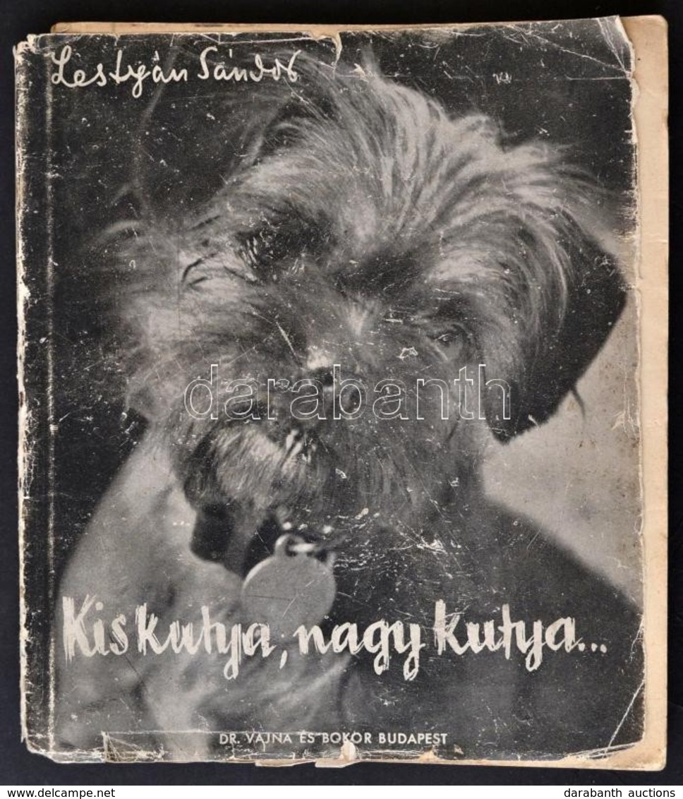 Lestyán Sándor: Kiskutya, Nagykutya. Vadas Ernő Egészoldalas Fekete-fehér Fotóival. Bp.,1941,Dr. Vajna és Bokor. Kiadói  - Unclassified