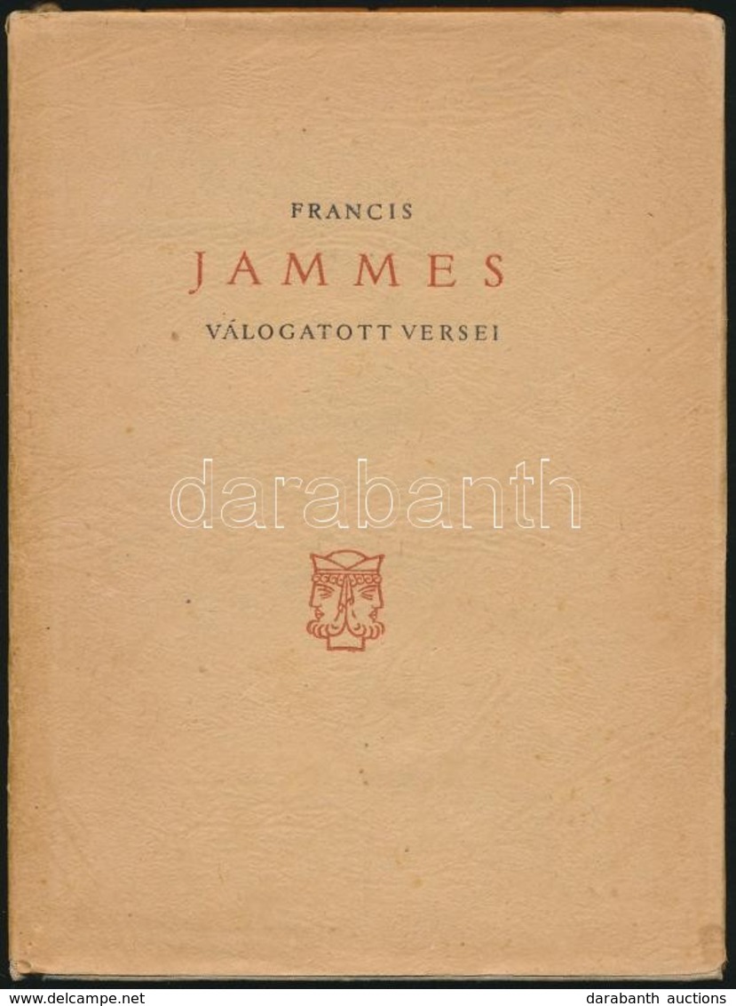 Francis Jammes Válogatott Versei. Choix De Poémes. Fordította: Kosztolányi Dezső, Radnóti Miklós, Rónay György, Szabó Lő - Unclassified