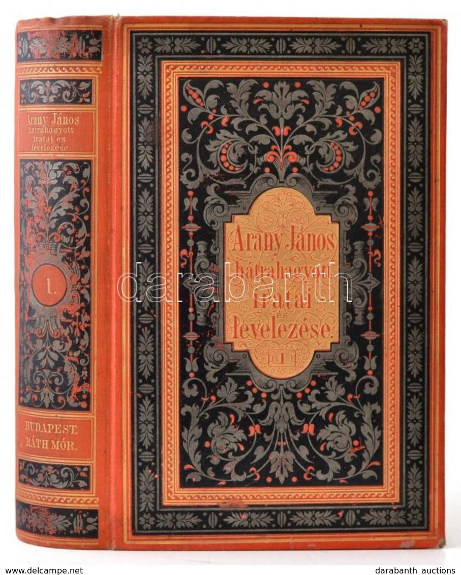 Arany János Hátrahagyott Iratai és Levelezése 1. Kötet: Versek. Bp.,1888, Ráth Mór. Kiadói Aranyozott Egészvászon-kötés, - Unclassified