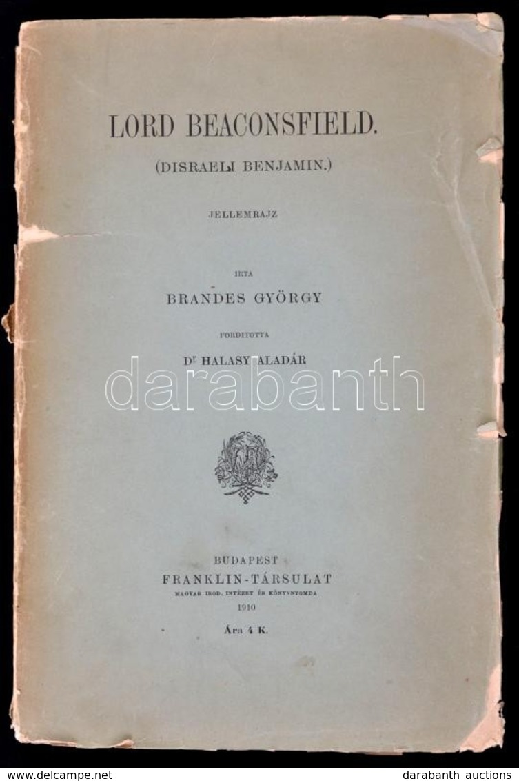 Brandes György: Lord Beaconsfield (Disraeli Benjamin). Bp., 1910, Franklin. Sérült Papírkötésben. - Ohne Zuordnung