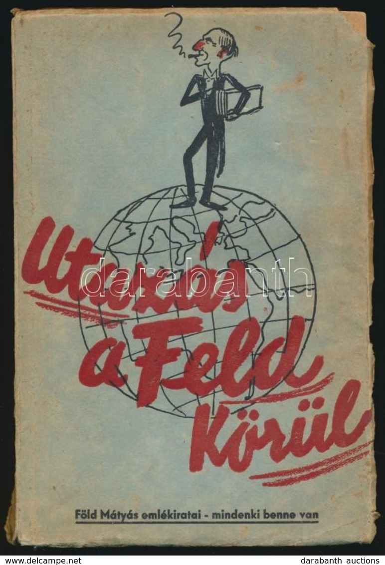 Föld Mátyás Emlékiratai. Mindenki Benne Van. Bp., 1941, (Kispest, Faragó Imre Nyomdája.) Kiadói Papírkötés, A Borítója F - Ohne Zuordnung