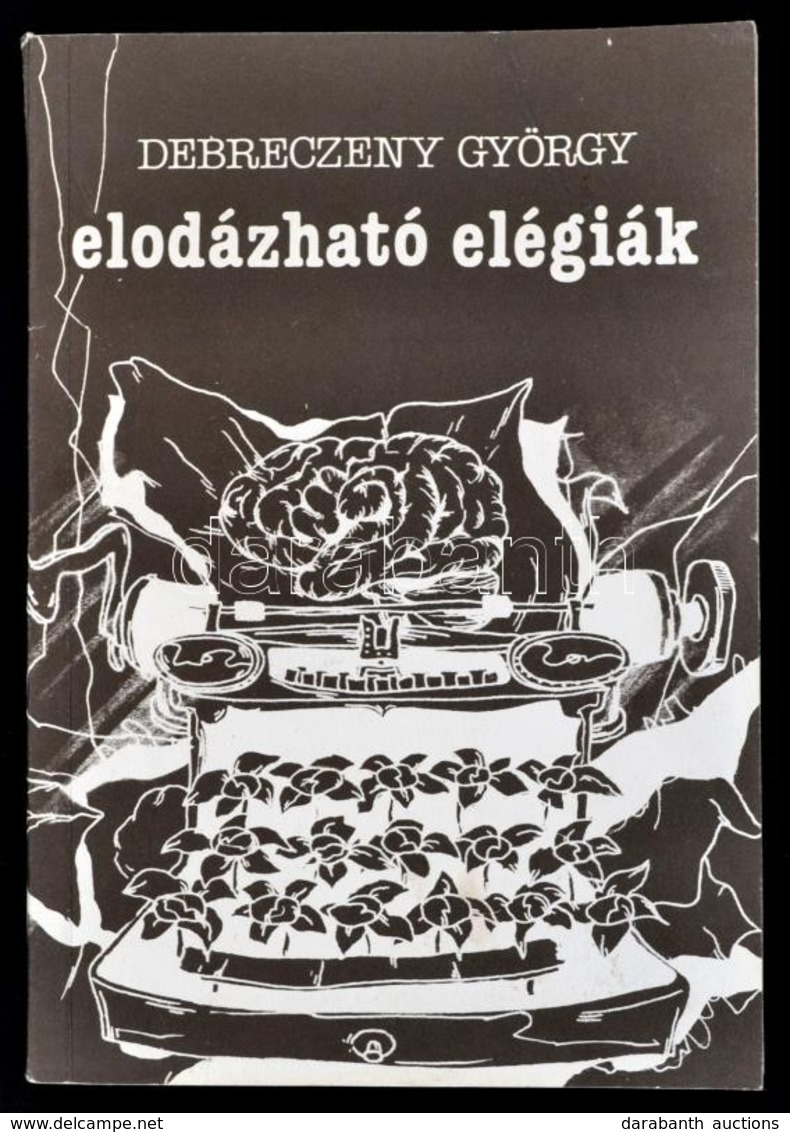 Debreczeny György: Elodázható Elégiák. Bp., 1989, Szépirodalmi. A Szerző Dedikációjával. Papírkötésben, Jó állapotban. - Unclassified