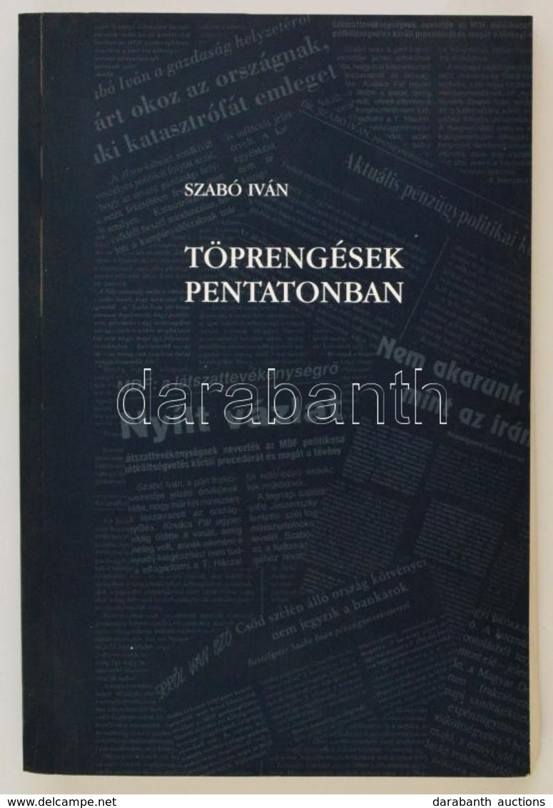 Szabó Iván: Töprengések Pentatonban (Beszédek, Cikkek, Interjúk 1989-99)  Dedikált! 
Bp., 2000. Közlönykiadó - Ohne Zuordnung