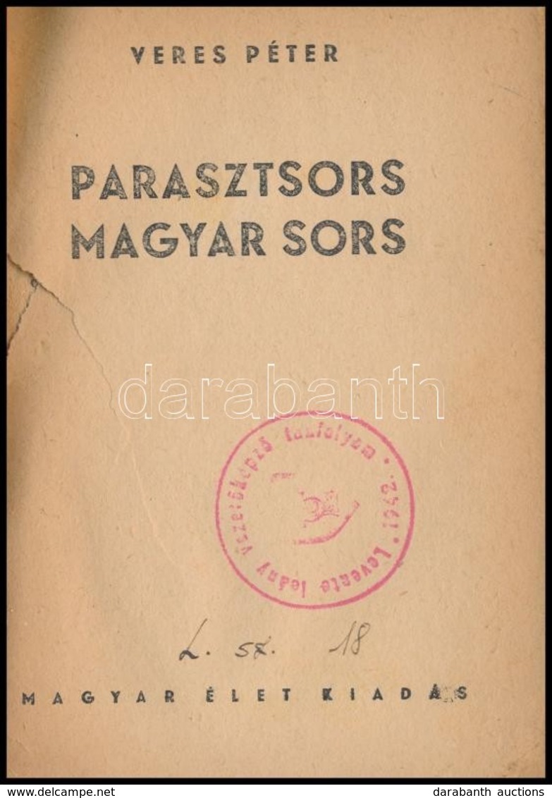 Veres Péter: Parasztsors-magyar Sors. Bp.,é.n., Magyar Élet, 87+9 P. Kiadói Papírkötés, Sérült, Javított Kötéssel, Szaka - Ohne Zuordnung