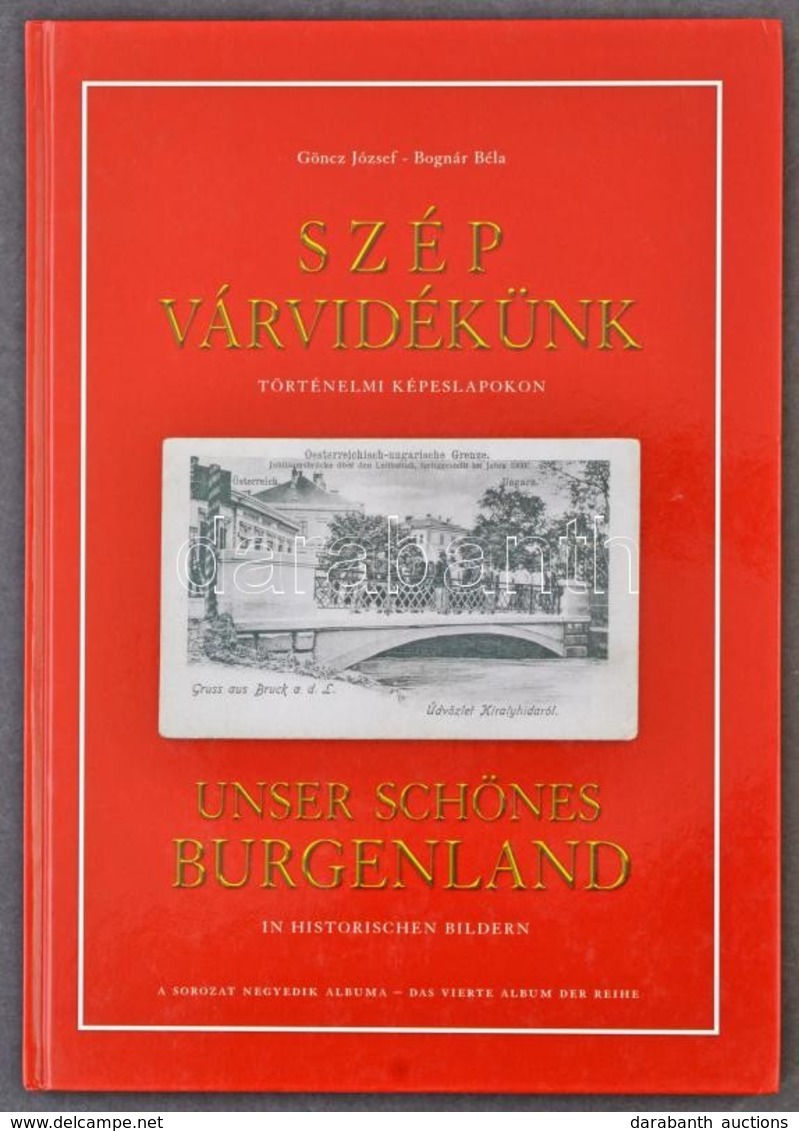 Göncz József - Bognár Béla: Szép Várvidékünk Történelmi Képeslapokon. A Sorozat Negyedik Albuma. Magyar-német Kétnyelvű  - Unclassified