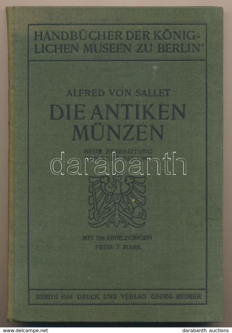 Alfred Von Sallet: Die Antiken Münzen - Neue Bearbeitung Von Kurt Regling. Druck Und Verlag Georg Reimer, Berlin 1909. Ú - Unclassified