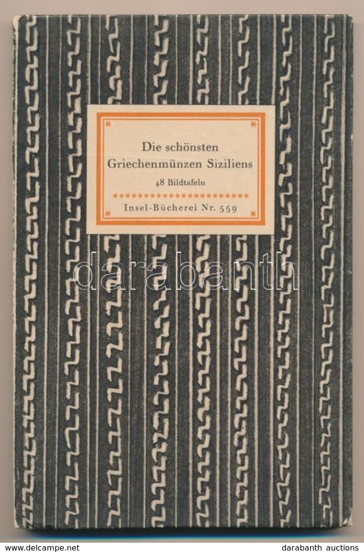 Die Schönsten Griechenmünzen Siziliens - 48 Bildtafeln - Insel-Bücherei Nr. 559. Lipcse, Im Insel-Verlag Zu Leipzig, 194 - Ohne Zuordnung