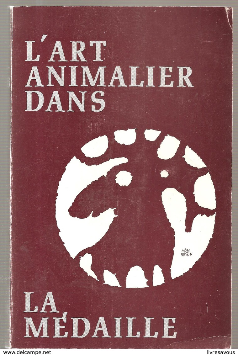 L'art Animalier Dans La Médaille Par A. VAN KEYMEULEN édité à Anvers Par La Société Royale De Zoologie En 1973 - Autres & Non Classés