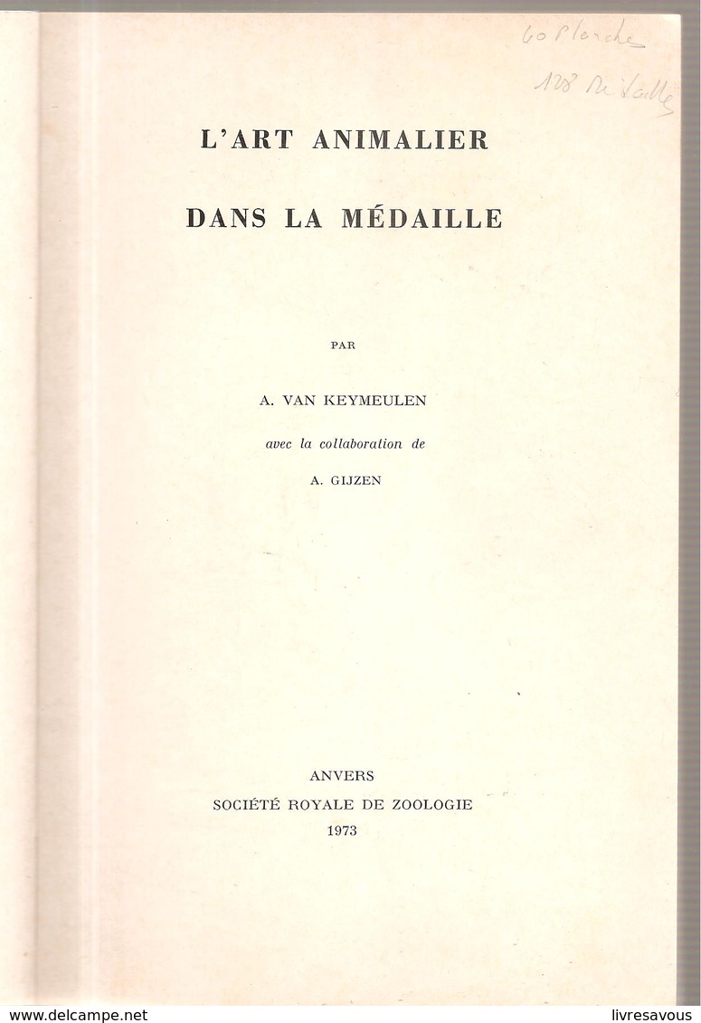 L'art Animalier Dans La Médaille Par A. VAN KEYMEULEN édité à Anvers Par La Société Royale De Zoologie En 1973 - Autres & Non Classés