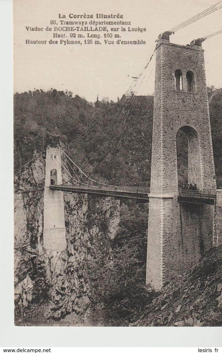 C P A - TRAMWAYS DÉPARTEMENTAUX - VIADUC DE ROCHE TAILLADE SUR LA LUZEGE - VUE D'ENSEMBLE - 93 - LA CORRÈZE ILLUSTRÉE - Other & Unclassified