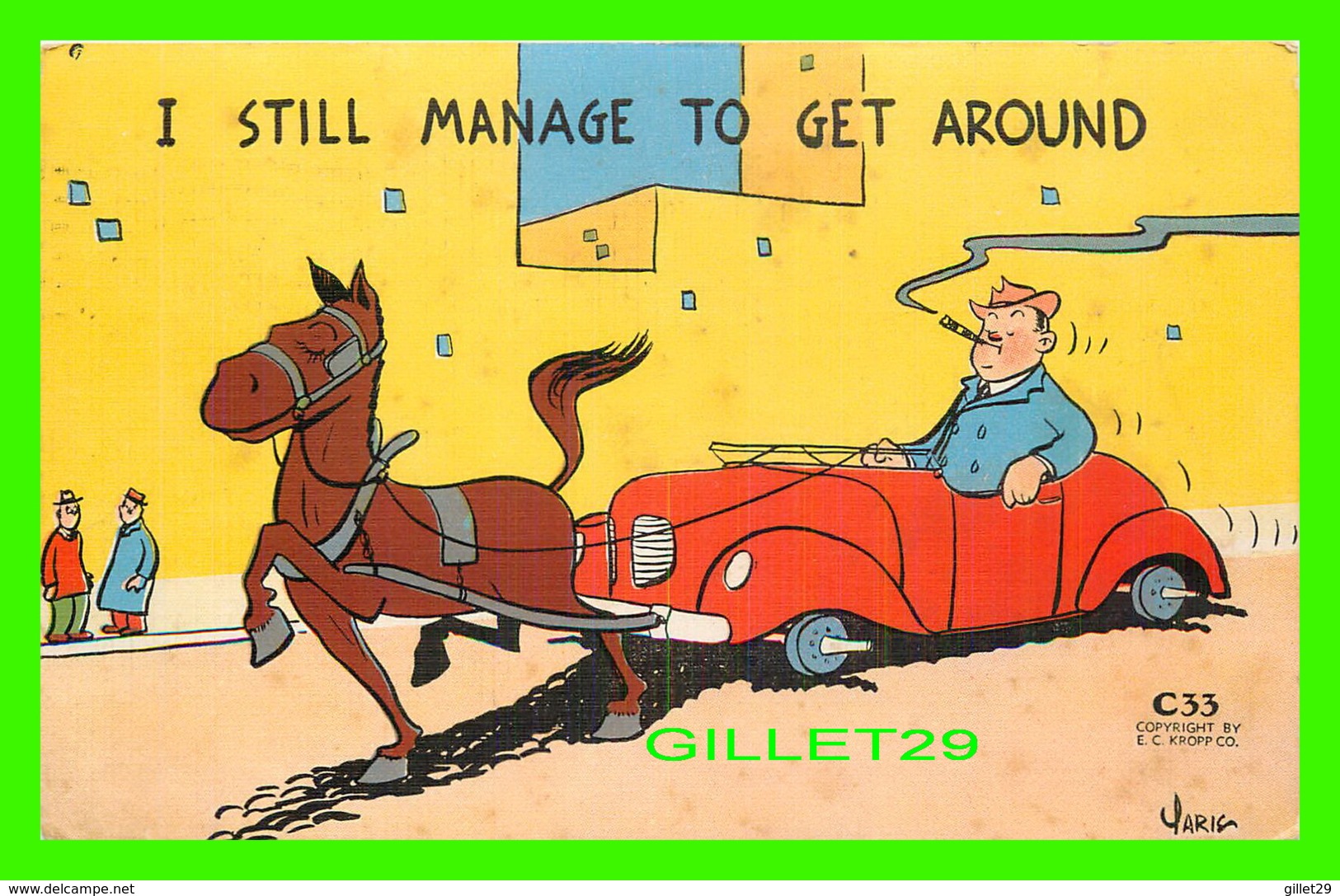 HUMOUR, COMICS - I STILL MANAGE TO GET AROUND - TRAVEL IN 1944 -  E. C. KROPP CO - YARIC - - Humour