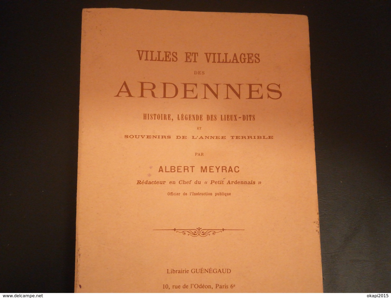 VILLES ET VILLAGES DES ARDENNES HISTOIRE LÉGENDE DES LIEUX - DITS PAR A. MEYRAC ANNÉE 1981 LIVRES RÉGIONALISME FRANCE - Bourgogne